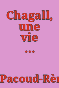 Chagall, une vie entre guerre et paix : l'album de l'exposition / Elisabeth Pacoud-Rème, Cécile Maisonneuve.