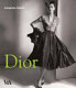 Dior : a new look, a new enterprise (1947-57) / Alexandra Palmer.