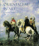 Orientalism in art / Christine Peltre ; translated from the French by John Goodman.