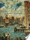 The cities, the towns, the crowds : the paintings of Robert Spencer / by Brian H. Peterson.