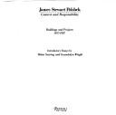 James Stewart Polshek : context and responsibility : buildings and projects, 1957-1987 / introductory essays by Helen Searing and Gwendolyn Wright.