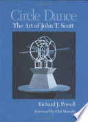 Circle dance : the art of John T. Scott / Richard J. Powell ; with a foreword by Ellis Marsalis.