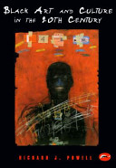 Black art and culture in the 20th century / Richard J. Powell.