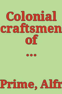 Colonial craftsmen of Pennsylvania : reproductions of early newspaper advertisements from the private collection of Alfred Coxe Prime.