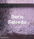 Doris Salcedo / [survey by] Nancy Princenthal ; [interview by] Carlos Basualdo ; [focus by] Andreas Huyssen.