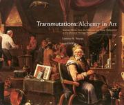 Transmutations--alchemy in art : selected works from the Eddleman and Fisher collections at the Chemical Heritage Foundation / by Lawrence M. Principe and Lloyd DeWitt.