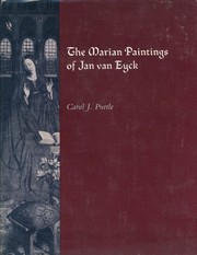 The Marian paintings of Jan van Eyck / Carol J. Purtle.