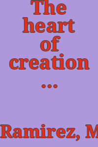 The heart of creation : the art of Martin Ramirez.