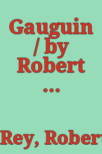 Gauguin / by Robert Rey ; translated by F. C. de Sumichrast. With forty illustrations.