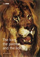 The king, the painter and the lion / Jenny Reynaerts with Michel van de Laar and Herman van Putten : [translation, Lynne Richards].