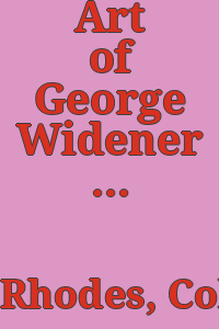 Art of George Widener / with essays by Colin Rhodes and Roger Cardinal.