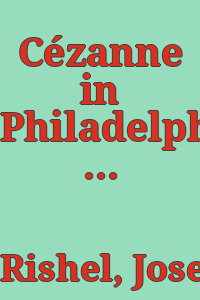 Cézanne in Philadelphia collections / by Joseph J. Rishel.