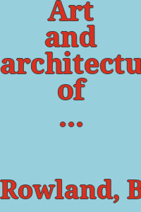 Art and architecture of India : Buddhist, Hindu, Jain / Benjamin Rowland.