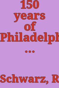 150 years of Philadelphia still-life painting / Robert Devlin Schwarz.