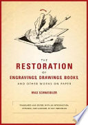 The restoration of engravings, drawings, books, and other works on paper / Max Schweidler ; translated, edited, and with an appendix by Roy Perkinson.