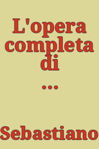 L'opera completa di Sebastiano del Piombo / presentazione di Carlo Volpe ; apparati critici e filologici di Mauro Lucco.