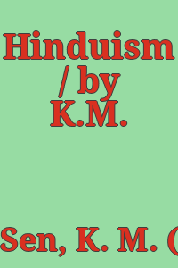 Hinduism / by K.M. Sen.