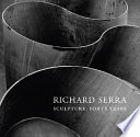 Richard Serra : sculpture : forty years / Kynaston McShine ... [et al.].