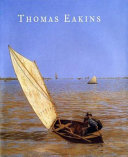 Thomas Eakins / organized by Darrel Sewell ; with essays by Kathleen A. Foster ... [et al.] ; chronology by Kathleen Brown.