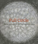 Full circle : works on paper by Richard Pousette-Dart / Innis Howe Shoemaker ; with an essay by Nancy Ash and Eliza Spaulding.