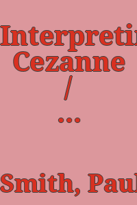 Interpreting Cezanne / Paul Smith.