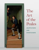 The art of the Peales in the Philadelpha Museum of Art : adaptations and innovations / Carol Eaton Soltis.