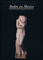 Rodin en México : colección de escultura europea de los siglos XIX y XX = Rodin in Mexico : collection of European sculpture from the XIX and XX centuries / John L. Tancock.