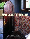 William L. Price : arts and crafts to modern design / George E. Thomas with an introduction by Robert Venturi.