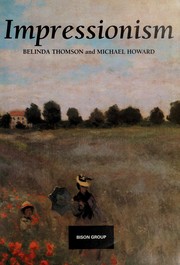Impressionism / Belinda Thomson and Michael Howard.