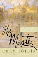 The master : a novel / Colm Tóibín.