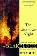 The unknown night : the madness and genius of R.A. Blakelock, an American painter / Glyn Vincent.
