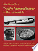 The Afro-American tradition in decorative arts / John Michael Vlach.