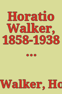 Horatio Walker, 1858-1938 / [text by] Dorothy Farr.
