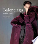 Balenciaga and his legacy : haute couture from the Texas Fashion Collection / Myra Walker.