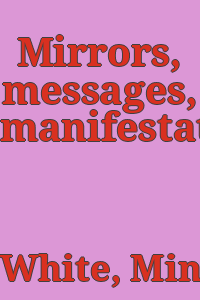 Mirrors, messages, manifestations.