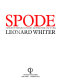 Spode : a history of the family, factory and wares from 1733 to 1833 / Leonard Whiter.