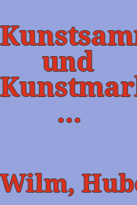 Kunstsammler und Kunstmarkt : ein Jahrbuch / Hubert Wilm.