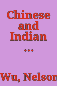 Chinese and Indian architecture : the city of man, the mountain of god and the realm of immortals / by Nelson I. Wu.