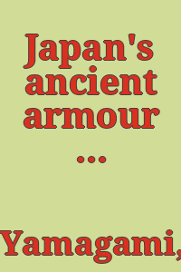 Japan's ancient armour / by Hatiro Yamagami.