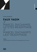 Faux vagin : Marcel Duchamps letztes Readymade = Marcel Duchamp's last readymade / Thomas Zaunschirm ; Hrsg. Ed.: Gerhard Graulich, Kornelia Röder ; [Übersetzungen: Uta Hoffmann].