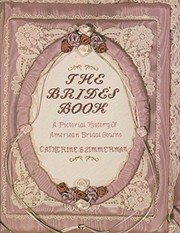 The bride's book : a pictorial history of American bridal dress / Catherine S. Zimmerman.